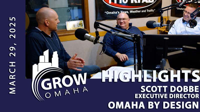 Omaha by Design with Scott Dobbe March 2025